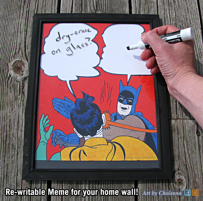 Re-writable meme for your home wall. Dry-erase on glass. Batman and Robin Slap Meme.